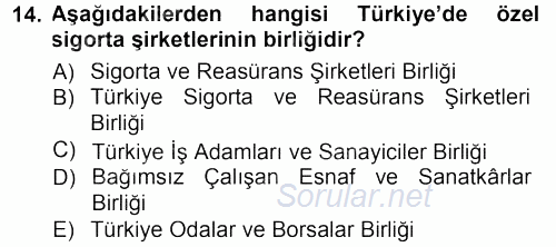 Sağlık Sigortacılığı 2013 - 2014 Tek Ders Sınavı 14.Soru