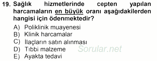 Sağlık Sigortacılığı 2013 - 2014 Tek Ders Sınavı 19.Soru