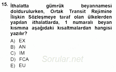 Gümrük Mevzuatı 2012 - 2013 Ara Sınavı 15.Soru