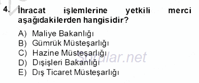 Dış Ticaret İşlemlerinin Muhasebeleştirilmesi 2013 - 2014 Dönem Sonu Sınavı 4.Soru