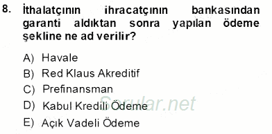 Dış Ticaret İşlemlerinin Muhasebeleştirilmesi 2013 - 2014 Dönem Sonu Sınavı 8.Soru