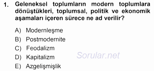 Toplumsal Değişme Kuramları 2013 - 2014 Dönem Sonu Sınavı 1.Soru