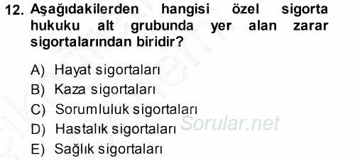 Hayat Sigortaları Ve Bireysel Emeklilik Sistemi 2013 - 2014 Ara Sınavı 12.Soru