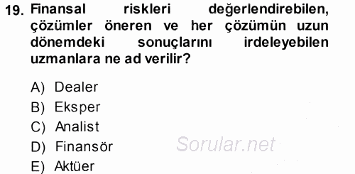 Hayat Sigortaları Ve Bireysel Emeklilik Sistemi 2013 - 2014 Ara Sınavı 19.Soru