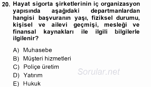 Hayat Sigortaları Ve Bireysel Emeklilik Sistemi 2013 - 2014 Ara Sınavı 20.Soru