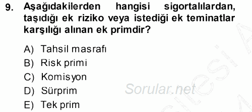 Hayat Sigortaları Ve Bireysel Emeklilik Sistemi 2013 - 2014 Ara Sınavı 9.Soru