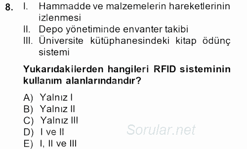 Lojistikte Teknoloji Kullanımı 2013 - 2014 Ara Sınavı 8.Soru