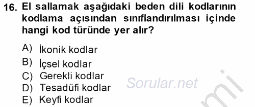 Etkili İletişim Teknikleri 2012 - 2013 Dönem Sonu Sınavı 16.Soru