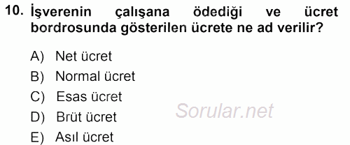 Ücret ve Ödül Yönetimi 2013 - 2014 Dönem Sonu Sınavı 10.Soru