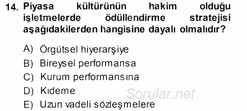 Ücret ve Ödül Yönetimi 2013 - 2014 Dönem Sonu Sınavı 14.Soru