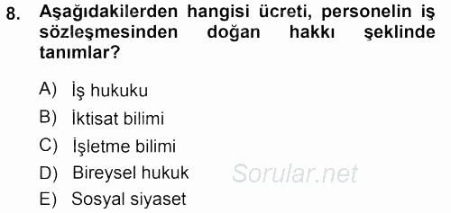 Ücret ve Ödül Yönetimi 2013 - 2014 Dönem Sonu Sınavı 8.Soru