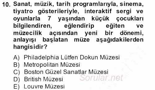 Müzecilik ve Sergileme 2012 - 2013 Ara Sınavı 10.Soru