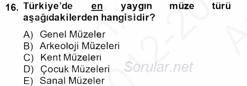 Müzecilik ve Sergileme 2012 - 2013 Ara Sınavı 16.Soru
