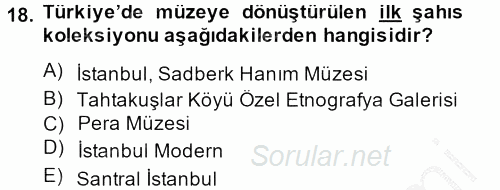 Müzecilik ve Sergileme 2012 - 2013 Ara Sınavı 18.Soru