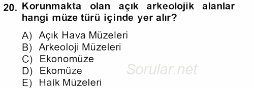 Müzecilik ve Sergileme 2012 - 2013 Ara Sınavı 20.Soru