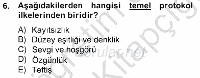 İş Ortamında Protokol Ve Davranış Kuralları 2012 - 2013 Ara Sınavı 6.Soru