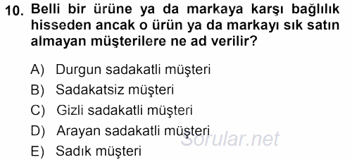 Perakendecilikte Müşteri İlişkileri Yönetimi 2013 - 2014 Tek Ders Sınavı 10.Soru