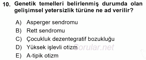 Özel Gereksinimli Bireyler ve Bakım Hizmetleri 2015 - 2016 Ara Sınavı 10.Soru