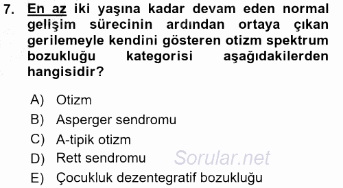 Özel Gereksinimli Bireyler ve Bakım Hizmetleri 2015 - 2016 Ara Sınavı 7.Soru