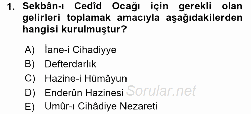 Osmanlı Tarihi (1789-1876) 2017 - 2018 Dönem Sonu Sınavı 1.Soru