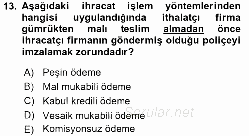 İthalat ve İhracat İşlemleri 2016 - 2017 Dönem Sonu Sınavı 13.Soru