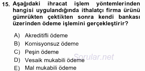 İthalat ve İhracat İşlemleri 2016 - 2017 Dönem Sonu Sınavı 15.Soru