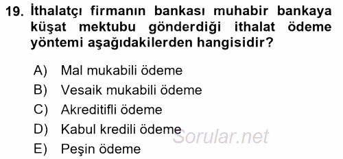İthalat ve İhracat İşlemleri 2016 - 2017 Dönem Sonu Sınavı 19.Soru