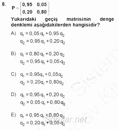 Yöneylem Araştırması 2 2012 - 2013 Dönem Sonu Sınavı 8.Soru
