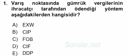 İthalat ve İhracat İşlemleri 2016 - 2017 3 Ders Sınavı 1.Soru