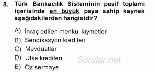 Bankacılık Ve Sigortacılığa Giriş 2014 - 2015 Dönem Sonu Sınavı 8.Soru