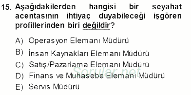 Seyahat Acentacılığı ve Tur Operatörlüğü 2013 - 2014 Dönem Sonu Sınavı 15.Soru