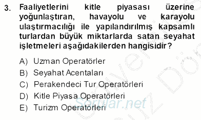 Seyahat Acentacılığı ve Tur Operatörlüğü 2013 - 2014 Dönem Sonu Sınavı 3.Soru