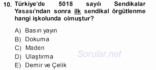 Çalışma İlişkileri 2013 - 2014 Ara Sınavı 10.Soru