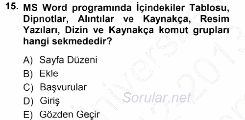 Temel Bilgi Teknolojileri 1 2012 - 2013 Dönem Sonu Sınavı 15.Soru