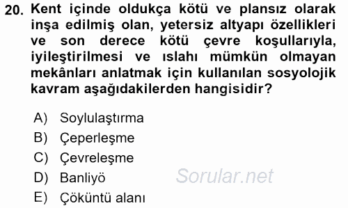 Kent Sosyolojisi 2016 - 2017 3 Ders Sınavı 20.Soru