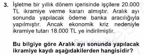 Maliyet Analizleri 2016 - 2017 Ara Sınavı 3.Soru