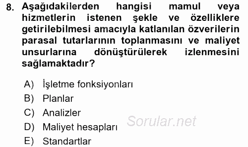 Maliyet Analizleri 2016 - 2017 Ara Sınavı 8.Soru