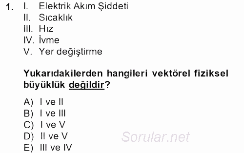 Teknolojinin Bilimsel İlkeleri 1 2014 - 2015 Dönem Sonu Sınavı 1.Soru