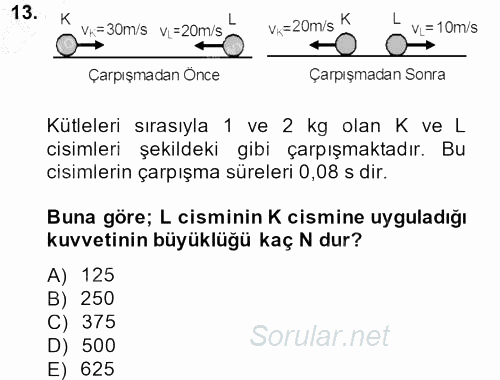 Teknolojinin Bilimsel İlkeleri 1 2014 - 2015 Dönem Sonu Sınavı 13.Soru