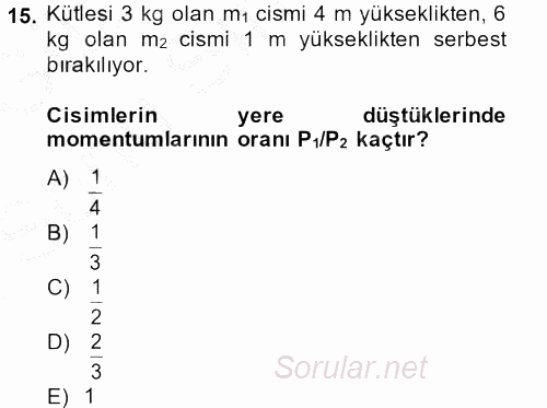 Teknolojinin Bilimsel İlkeleri 1 2014 - 2015 Dönem Sonu Sınavı 15.Soru