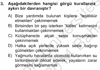 İş Ortamında Protokol Ve Davranış Kuralları 2013 - 2014 Ara Sınavı 3.Soru