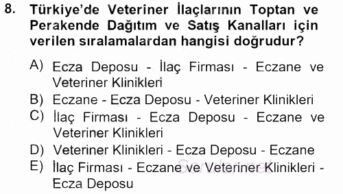 Temel Veteriner Farmakoloji ve Toksikoloji 2012 - 2013 Dönem Sonu Sınavı 8.Soru