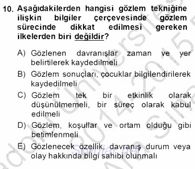 Çocukları Tanıma Teknikleri 2014 - 2015 Ara Sınavı 10.Soru
