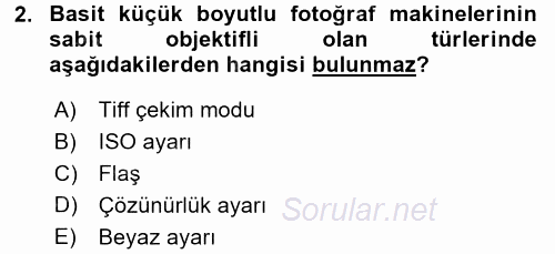 Sayısal Fotoğraf Makineleri 2016 - 2017 Dönem Sonu Sınavı 2.Soru
