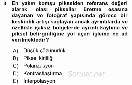 Sayısal Fotoğraf Makineleri 2016 - 2017 Dönem Sonu Sınavı 3.Soru