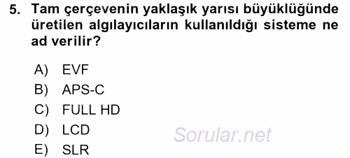 Sayısal Fotoğraf Makineleri 2016 - 2017 Dönem Sonu Sınavı 5.Soru