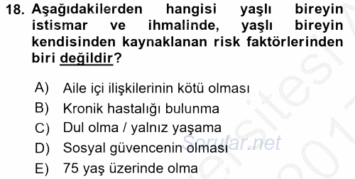 Yaşlılarda Görülebilecek Sorunlar Ve Bakım Hizmetleri 2016 - 2017 3 Ders Sınavı 18.Soru