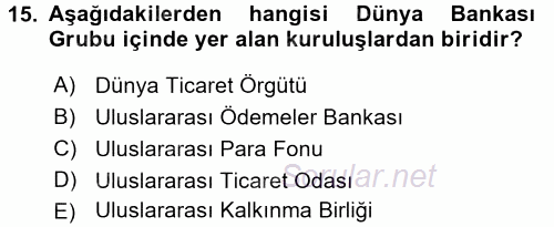 Uluslararası Ekonomik Kuruluşlar 2015 - 2016 Ara Sınavı 15.Soru