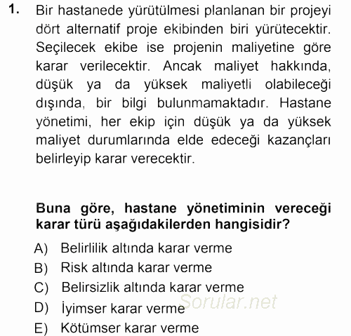 Sağlık Kurumlarında Operasyon Yönetimi 2012 - 2013 Ara Sınavı 1.Soru