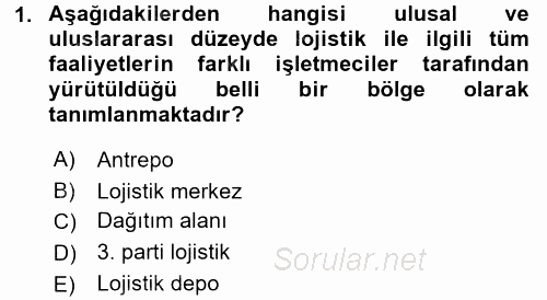 Çağdaş Lojistik Uygulamaları 2015 - 2016 Dönem Sonu Sınavı 1.Soru